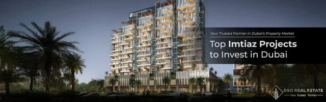 Top Imtiaz Projects to Invest in Dubai Top Imtiaz Projects to Invest in Dubai
